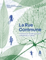 La rue commune : inventons la rue métropolitaine ordinaire du XXIe siècle - Richez_associés