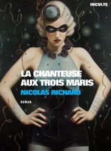 La chanteuse aux trois maris - Nicolas Richard