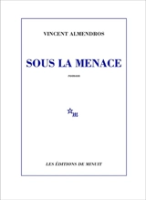 Sous la menace - Vincent Almendros