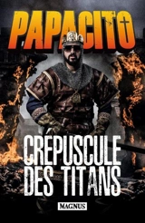 Crépuscule des titans - Papacito