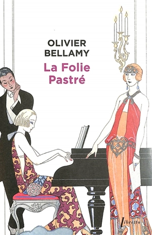 La folie Pastré - Olivier Bellamy
