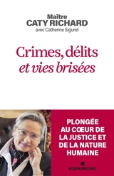 Crimes, délits et vies brisées : les combats d'une avocate éprise de justice - Caty Richard