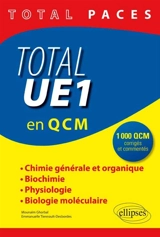 Total UE1 en 1.000 QCM : chimie générale et organique, biochimie, physiologie, biologie moléculaire - Mounaïm Ghorbal