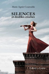 Silences et doubles croches - Marie-Agnès Courouble