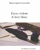 Encre violette & livre blanc - Marie-Agnès Courouble