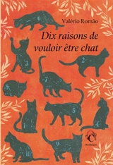 Dix raisons de vouloir être chat - Valério Romao