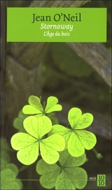 Stornoway : l'âge du bois : récit - Jean O'Neil