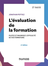 L'évaluation de la formation : pilotez et maximisez l'efficacité de vos formations - Jonathan Pottiez