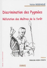 Discrimination des Pygmées : réfutation des maîtres de la forêt - Victor Bissengué