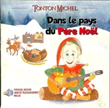 Dans le pays du Père Noël - Tonton Michel