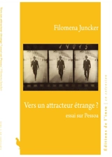 Vers un attracteur étrange ? : essai sur Pessoa - Filomena Juncker