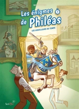 Les énigmes de Philéas. Vol. 3. Les aiguilleurs du temps - Mathieu Ughetti
