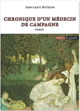 Chronique d'un médecin de campagne - Jean-Louis Bellaton