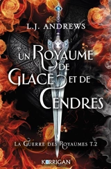 La guerre des royaumes. Vol. 2. Un royaume de glace et de cendres - L.J. Andrews
