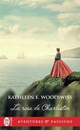 La rose de Charleston - Kathleen E. Woodiwiss