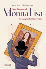 Pour l'amour de Monna Lisa : le plus grand vol du XXe siècle - Marco Rizzo