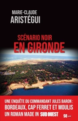 Scénario noir en Gironde - Marie-Claude Aristégui
