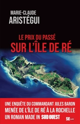 Le prix du passé sur l'île de Ré - Marie-Claude Aristégui