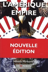 L'Amérique empire - Nikola Mirkovic