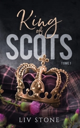 King of Scots. Vol. 1 - Liv Stone