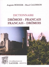 Dictionnaire drômois-français, français-drômois - Auguste Boissier