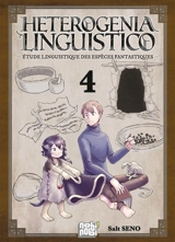 Heterogenia linguistico : étude linguistique des espèces fantastiques. Vol. 4 - Soruto Seno