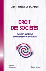 Droit des sociétés : gestion juridique de l'entreprise sociétaire - Marie-Hélène de Laender