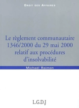 Le règlement communautaire 1346-2000 du 29 mai relatif aux procédures d'insolvabilité - Michaël Raimon