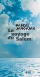 Le voyage du Salem - Pascal Janovjak
