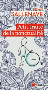 Petit traité de la ponctualité - Thibaut Sallenave