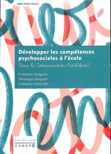 Développer les compétences psychosociales à l'école : osons la Communication NonViolente ! - Catherine Gueguen