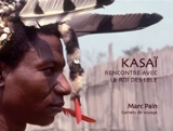 Kasaï : rencontre avec le roi des Lele : carnets de voyage 1980-1981 - Marc Pain