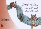 Chat la la... : le bal des comptines - Yvan Magaud