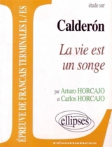 Etude sur Calderon : la vie est un songe - Arturo Horcajo