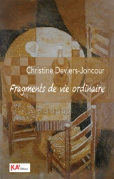 Fragments de vie ordinaire - Christine Deviers-Joncour