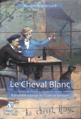 Le Cheval blanc : relais de poste à Chailly-en-Bière & première auberge de l'Ecole de Barbizon - Monique Riccardi-Cubbit