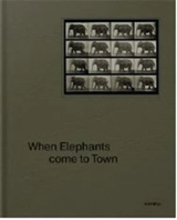 When Elephants Come to Town - James Attlee