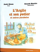 L'argile et son potier : et autres paraboles - André Bisson