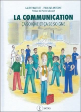 La communication : ça soigne et ça se soigne - Laure Watelet