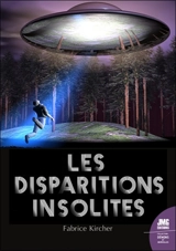 Les disparitions insolites - Fabrice Kircher