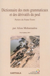 Dictionnaire des mots grammaticaux et des dérivatifs du peul : parlers du Fuuta-Tooro - Aliou Mohamadou