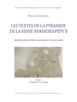 Les textes de la pyramide de la reine Ankhesenpépy II : édition, description, analyse et traductions