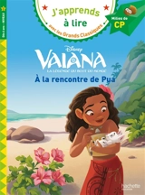 Vaiana : la légende du bout du monde. A la rencontre de Pua : milieu de CP, niveau 2 - Walt Disney company