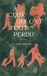 A ceux qui ont tout perdu - Avril Bénard