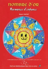 Nombre d'or : harmonies d'enfance : éveil aux mathématiques dans l'art en action - Robert Vincent
