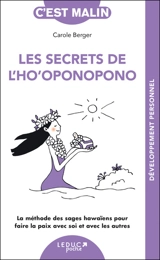 Les secrets de l'ho'oponopono : la méthode des sages hawaïens pour faire la paix avec soi et avec les autres - Carole Berger