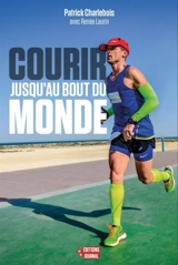 Courir jusqu'au bout du monde - Charlebois, Patrick