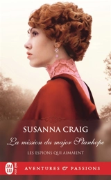 Les espions qui aimaient. Vol. 2. La mission du major Stanhope - Susanna Craig