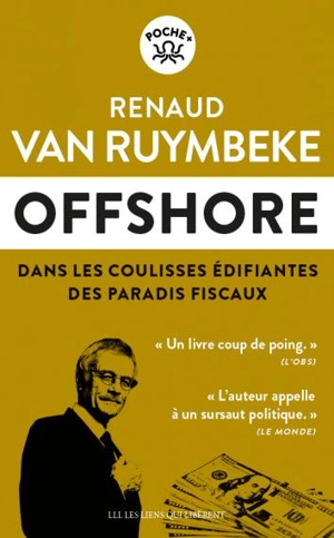 Offshore : dans les coulisses édifiantes des paradis fiscaux - Renaud Van Ruymbeke