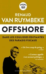 Offshore : dans les coulisses édifiantes des paradis fiscaux - Renaud Van Ruymbeke
